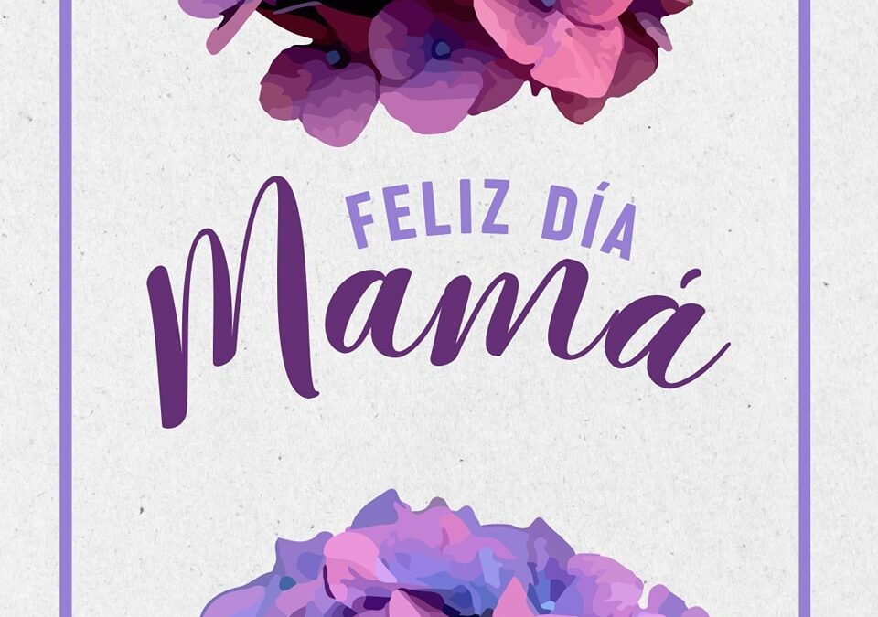 ¡Felicidades Mamá!